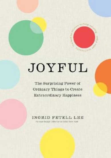 Picture of Joyful: The surprising power of ordinary things to create extraordinary happiness