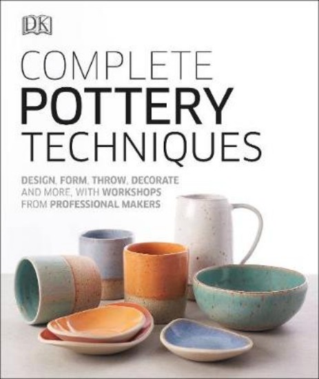Picture of Complete Pottery Techniques: Design, Form, Throw, Decorate and More, with Workshops from Professional Makers