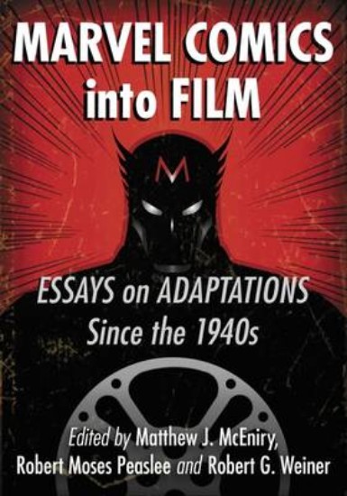 Picture of Marvel Comics into Film: Essays on Adaptations Since the 1940s