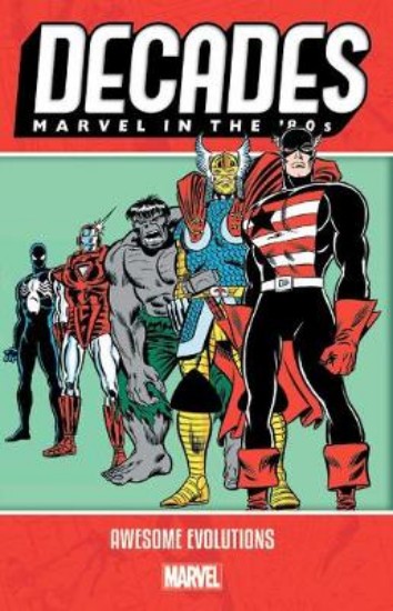 Picture of Decades: Marvel In The 80s - Awesome Evolutions