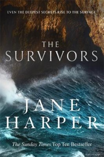 Picture of The Survivors: Secrets. Guilt. A treacherous sea. The powerful new crime thriller from Sunday Times bestselling author Jane Harper