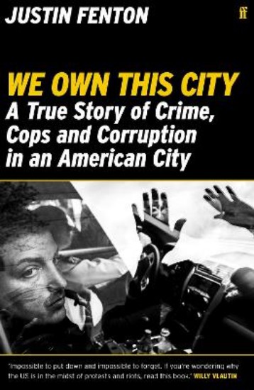 Picture of We Own This City: A True Story of Crime, Cops and Corruption in an American City