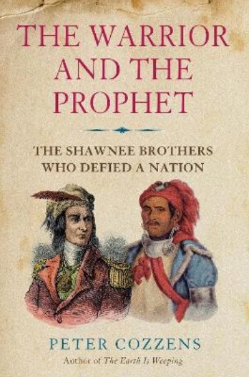 Picture of The Warrior and the Prophet: The Shawnee Brothers Who Defied a Nation