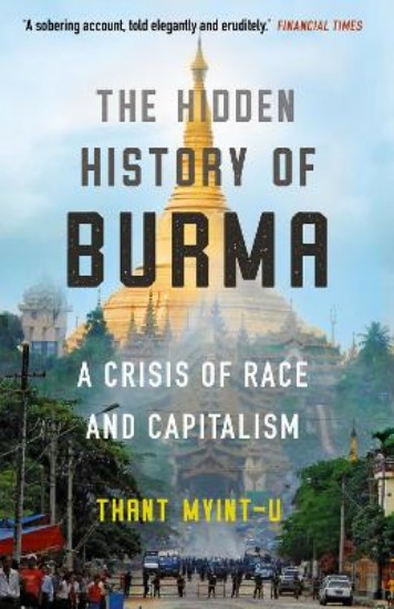 Picture of The Hidden History of Burma: A Crisis of Race and Capitalism