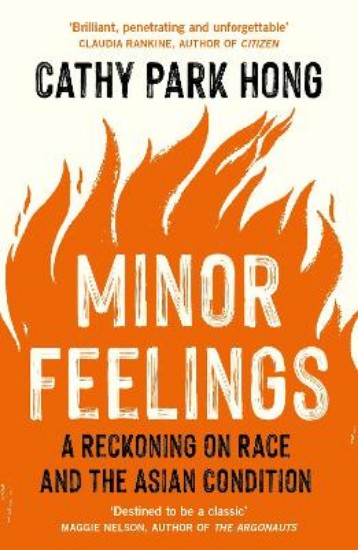 Picture of Minor Feelings: A Reckoning on Race and the Asian Condition