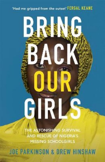 Picture of Bring Back Our Girls: The Astonishing Survival and Rescue of Nigeria's Missing Schoolgirls