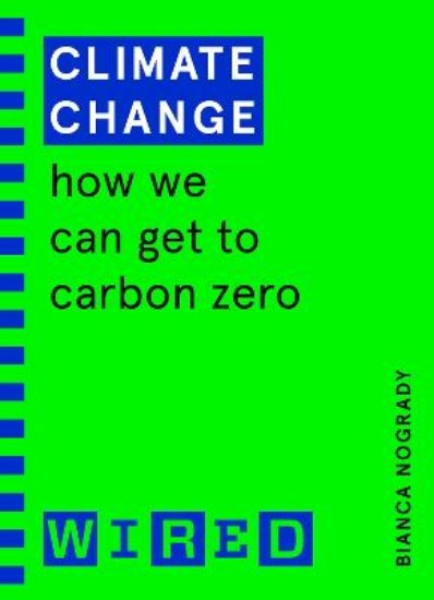 Picture of Climate Change (WIRED guides): How We Can Get to Carbon Zero