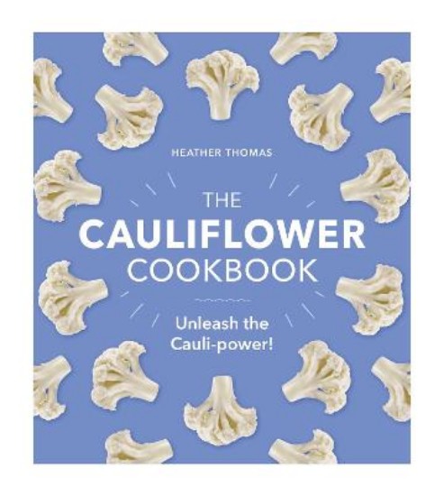 Picture of The Cauliflower Cookbook: Unleash the Cauli-power!