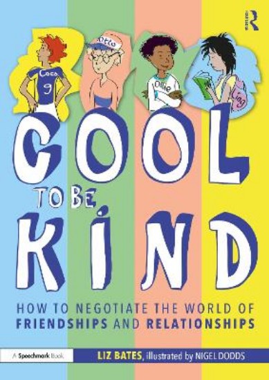 Picture of Cool to be Kind: How to Negotiate the World of Friendships and Relationships