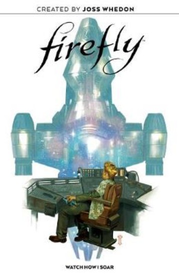 Picture of Firefly Original Graphic Novel: Watch How I Soar