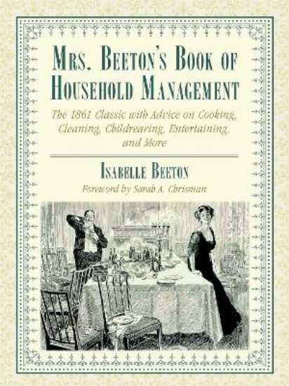 Picture of Mrs. Beeton's Book of Household Management: The 1861 Classic with Advice on Cooking, Cleaning, Childrearing, Entertaining, and More