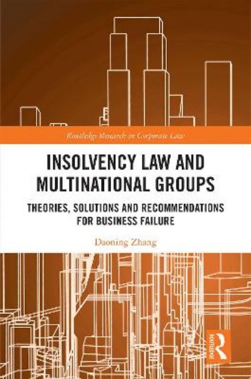 Picture of Insolvency Law and Multinational Groups: Theories, Solutions and Recommendations for Business Failure