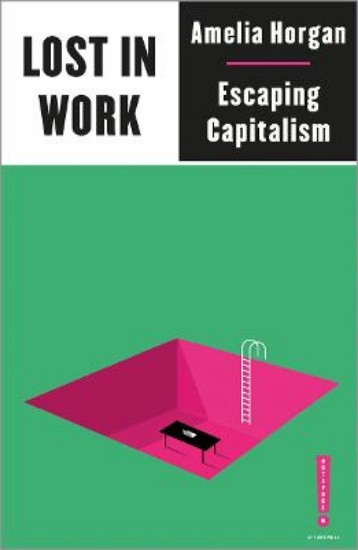 Picture of Lost in Work: Escaping Capitalism