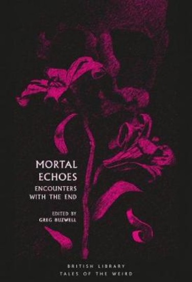 Picture of Mortal Echoes: Encounters with the End