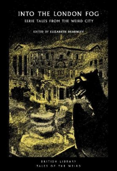 Picture of Into the London Fog: Eerie Tales from the Weird City