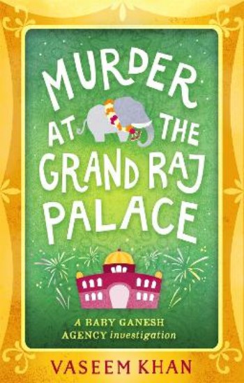 Picture of Murder at the Grand Raj Palace: Baby Ganesh Agency Book 4