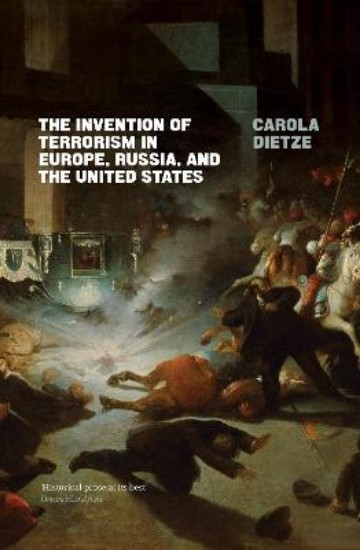 Picture of The Invention of Terrorism in Europe, Russia, and the United States