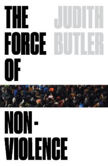 Picture of The Force of Nonviolence: An Ethico-Political Bind