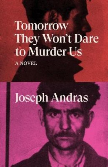 Picture of Tomorrow They Won't Dare to Murder Us: A Novel