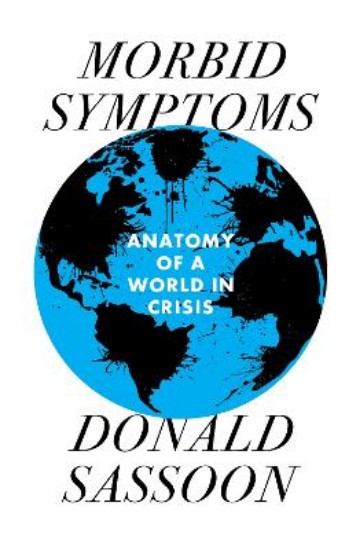 Picture of Morbid Symptoms: An Anatomy of a World in Crisis