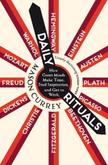 Picture of Daily Rituals: How Great Minds Make Time, Find Inspiration, and Get to Work