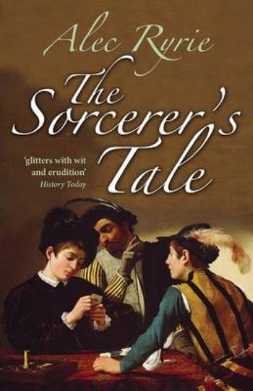 Picture of The Sorcerer's Tale: Faith and Fraud in Tudor England