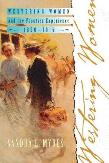 Picture of Westering Women & the Frontier Experience 1800-1915