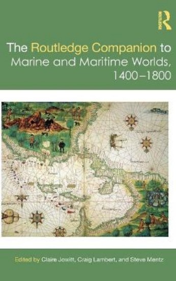 Picture of The Routledge Companion to Marine and Maritime Worlds 1400-1800
