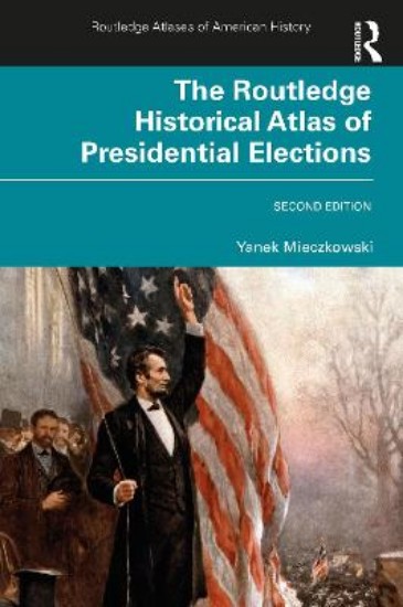 Picture of The Routledge Historical Atlas of Presidential Elections