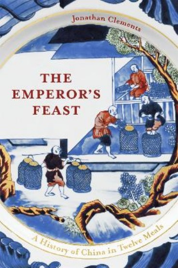 Picture of The Emperor's Feast: A History of China in Twelve Meals