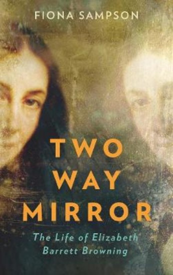 Picture of Two-Way Mirror: The Life of Elizabeth Barrett Browning