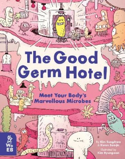 Picture of The Good Germ Hotel: Meet Your Body's Marvellous Microbes