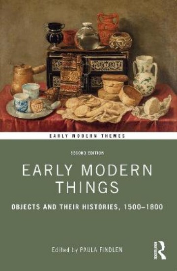 Picture of Early Modern Things: Objects and their Histories, 1500-1800