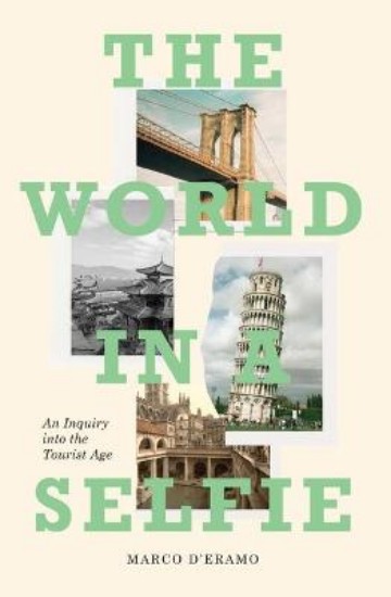 Picture of The World in a Selfie: An Inquiry into the Tourist Age