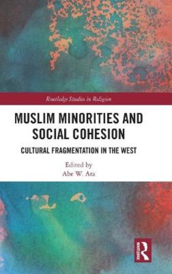 Picture of Muslim Minorities and Social Cohesion: Cultural Fragmentation in the West
