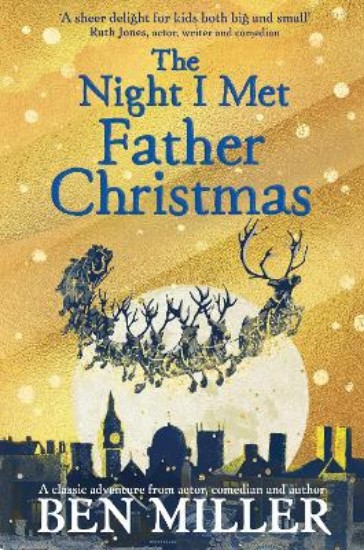 Picture of The Night I Met Father Christmas: THE Christmas classic from bestselling author Ben Miller