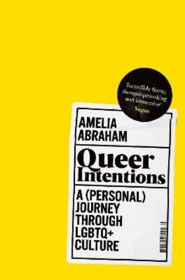 Picture of Queer Intentions: A (Personal) Journey Through LGBTQ + Culture