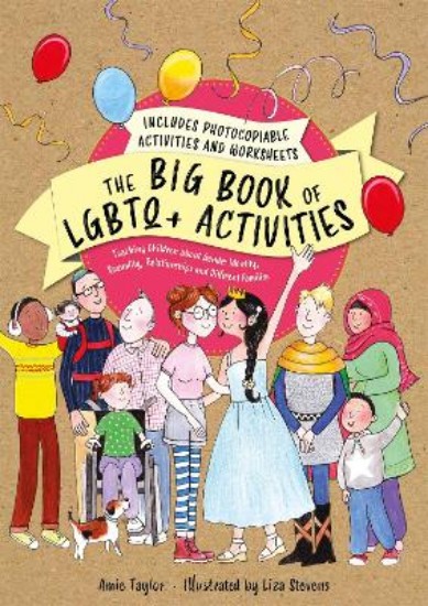 Picture of The Big Book of LGBTQ+ Activities: Teaching Children About Gender Identity, Sexuality, Relationships and Different Families