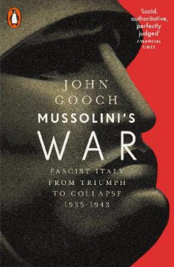 Picture of Mussolini's War: Fascist Italy from Triumph to Collapse, 1935-1943