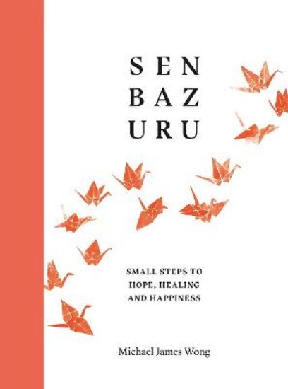 Picture of Senbazuru: Small Steps and Gentle Wisdoms to Heal the Soul