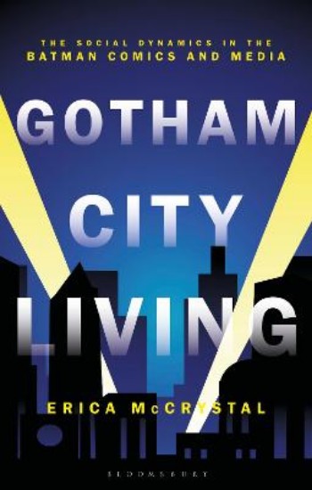 Picture of Gotham City Living: The Social Dynamics in the Batman Comics and Media