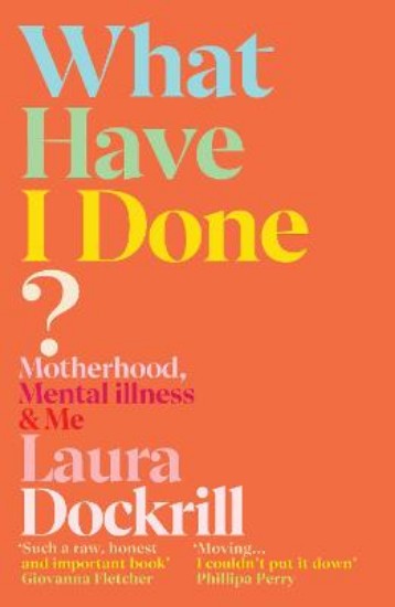 Picture of What Have I Done?: Motherhood, Mental Illness & Me