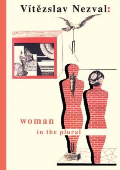 Picture of Woman in the Plural: Verse, Diary Entries, Poetry for the Stage, Surrealist Experiments