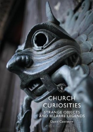 Picture of Church Curiosities: Strange Objects and Bizarre Legends