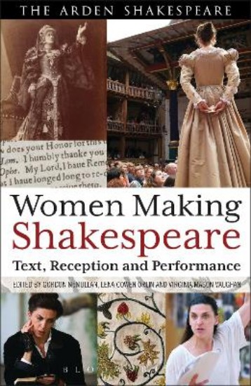Picture of Women Making Shakespeare: Text, Reception and Performance