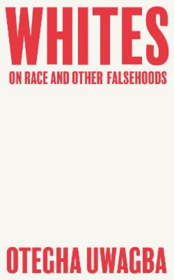 Picture of Whites: On Race and Other Falsehoods