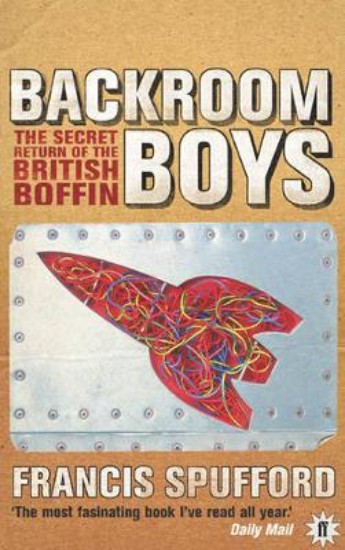 Picture of Backroom Boys: The Secret Return of the British Boffin