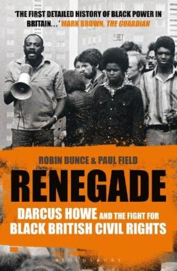 Picture of Renegade: The Life and Times of Darcus Howe