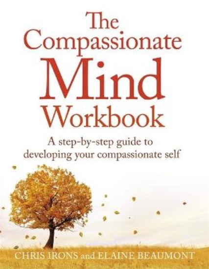 Picture of The Compassionate Mind Workbook: A step-by-step guide to developing your compassionate self