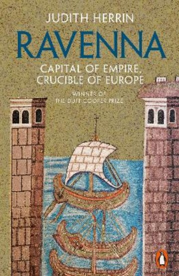 Picture of Ravenna: Capital of Empire, Crucible of Europe